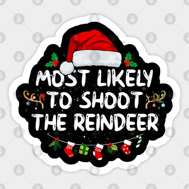 Most Likely To Shoot The Reindeer Sticker by Emilied